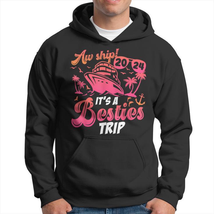 Aw Ship It’S A Besties Trip 2024 Friends Vacay Cruise 2024 Hoodie