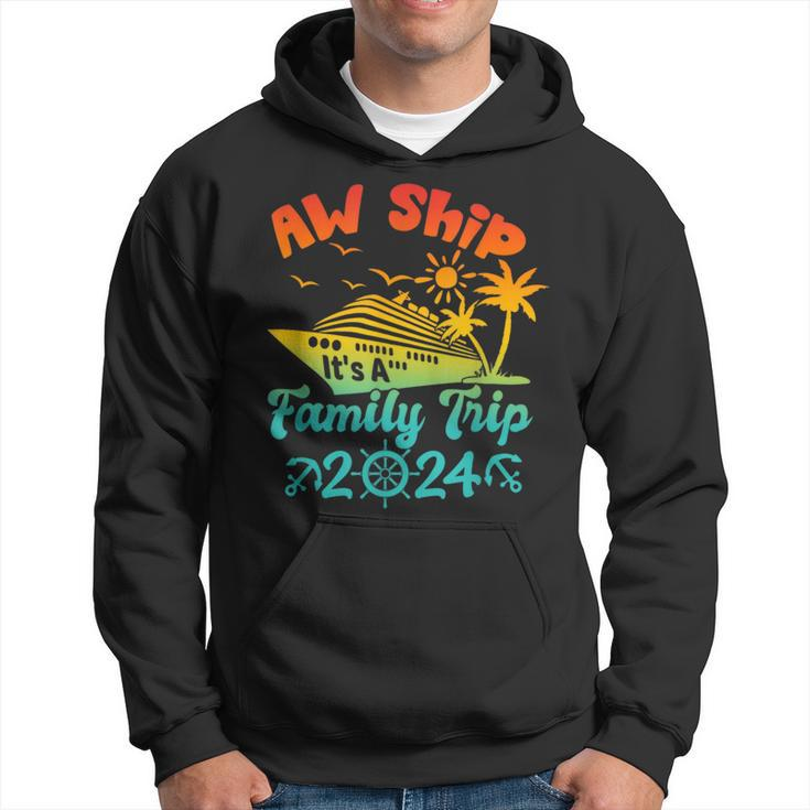 Aw Ship It's A Family Trip Cruise Vacation Beach 2024 Hoodie
