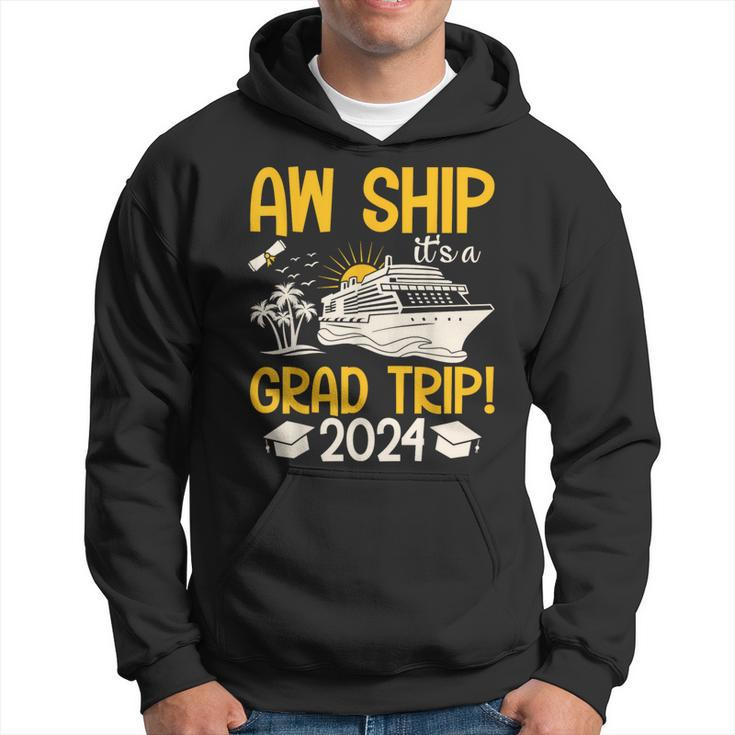 Aw Ship It's A Graduation Trip 2024 Senior Graduation 2024 Hoodie
