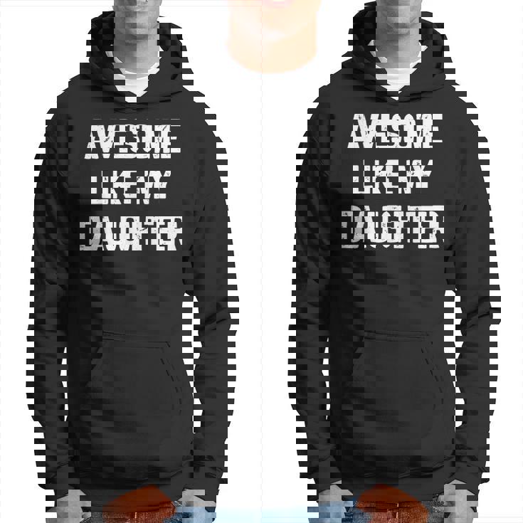 Awesome Like My Daughter Dad Fathers Day Hoodie