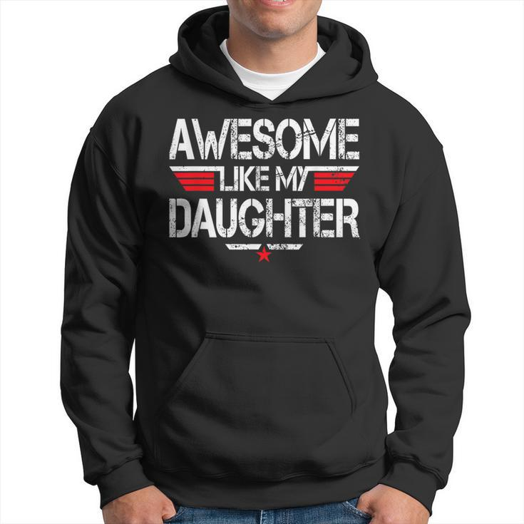 Awesome Like My Daughter Fathers Day Grandpa Dad Hoodie
