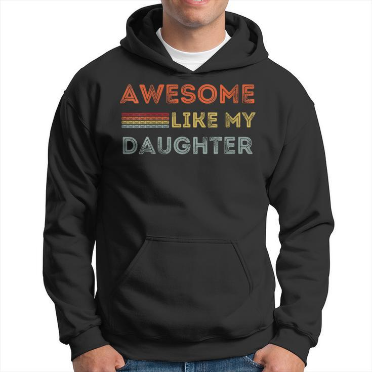 Awesome Like My Daughter Perfect Father's Day Hoodie