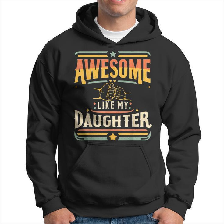 Awesome Like My Daughter Vintage Matching Father Daughter Hoodie