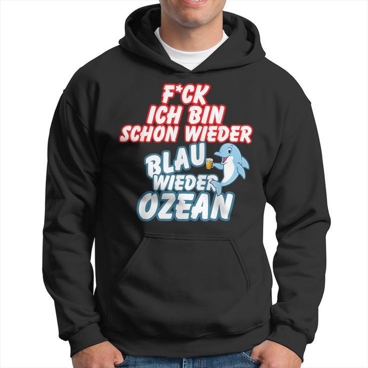 B06 Ich Bin Schon Wieder Blau Wie Der Ozean I Sprüche Sommer Hoodie