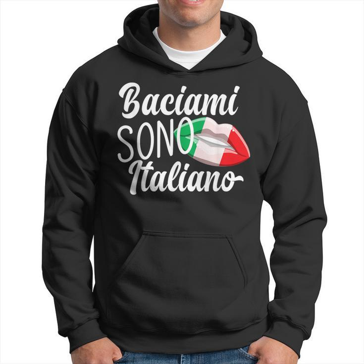 Baciami Sono Italiano Kiss Me Im Italian Italia Italy Hoodie
