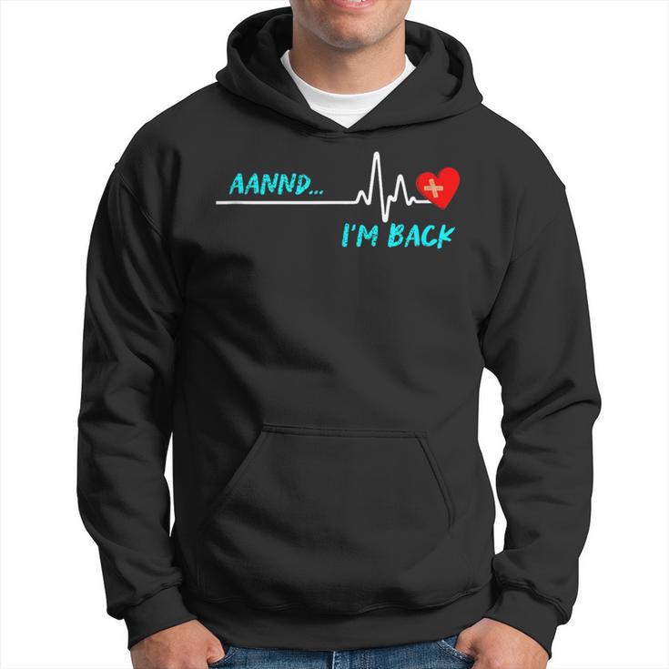 I Am Back Heart Attack Stroke Surgery Survivor Recovery Hoodie