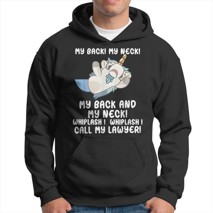My Back My Neck Whiplash Call My Lawyer Unicorn Hoodie