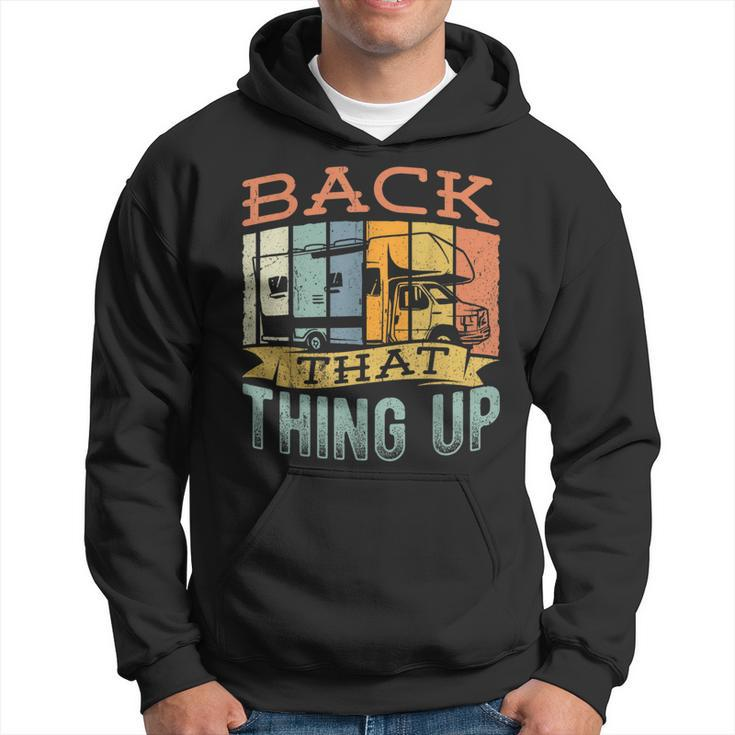 Back That Thing Up Camping Trailer Travel Campervan Hoodie
