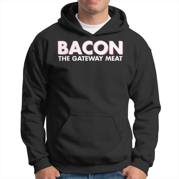 Bacon Is The Gateway Meat Hoodie