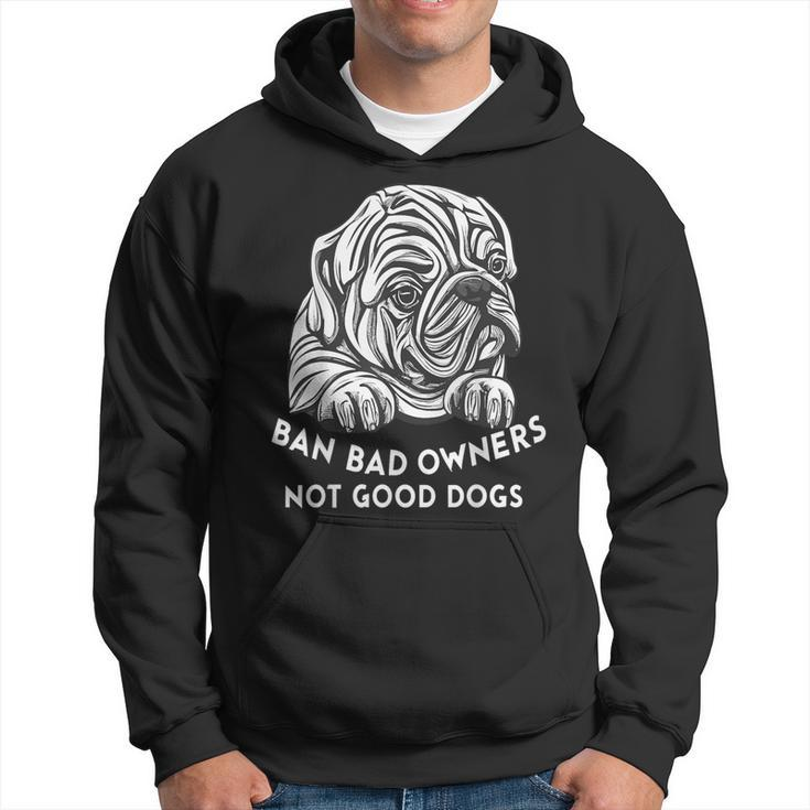 Ban Bad Owners Not Good Dogs Dog Lovers Animal Equality Hoodie