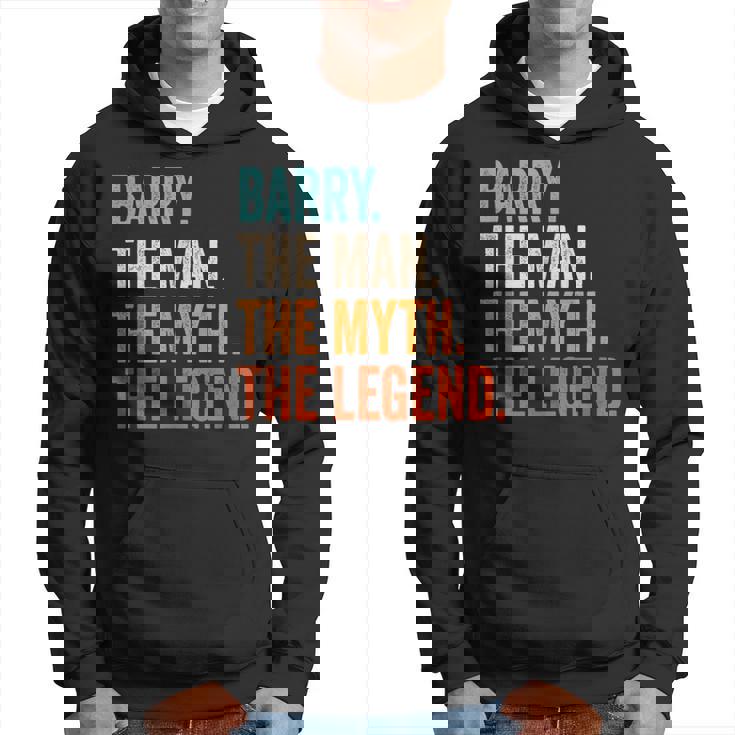 Barry The Man The Myth The Legend First Name Barry Hoodie