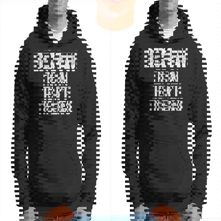 Beckham The Man The Myth The Legend First Name Beckham Hoodie