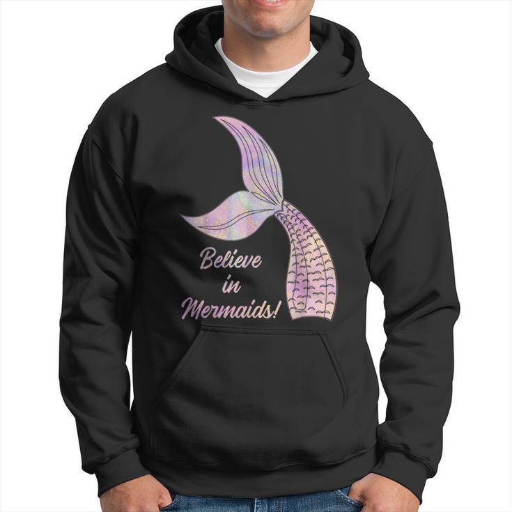 Believe In Mermaids Believe In Mermaids Hoodie