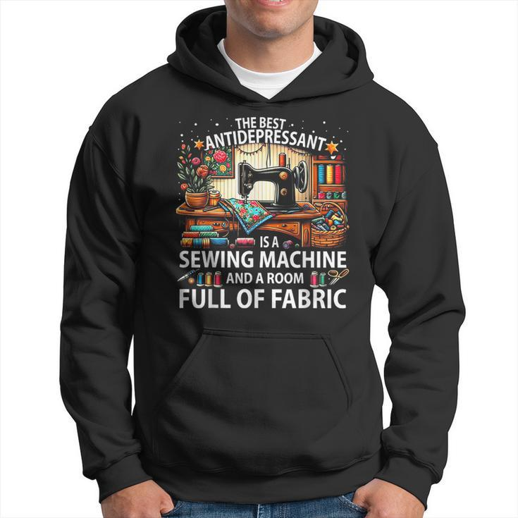 The Best Antidepressant Is A Sewing Machine And A Room Full Hoodie