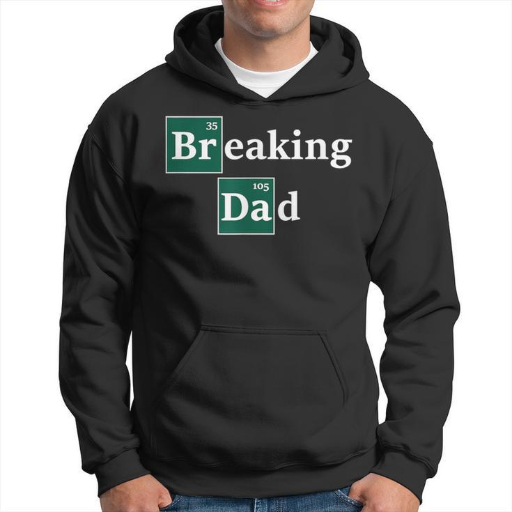 Best Daddy & Dad Gag Breaking Dad Men Hoodie