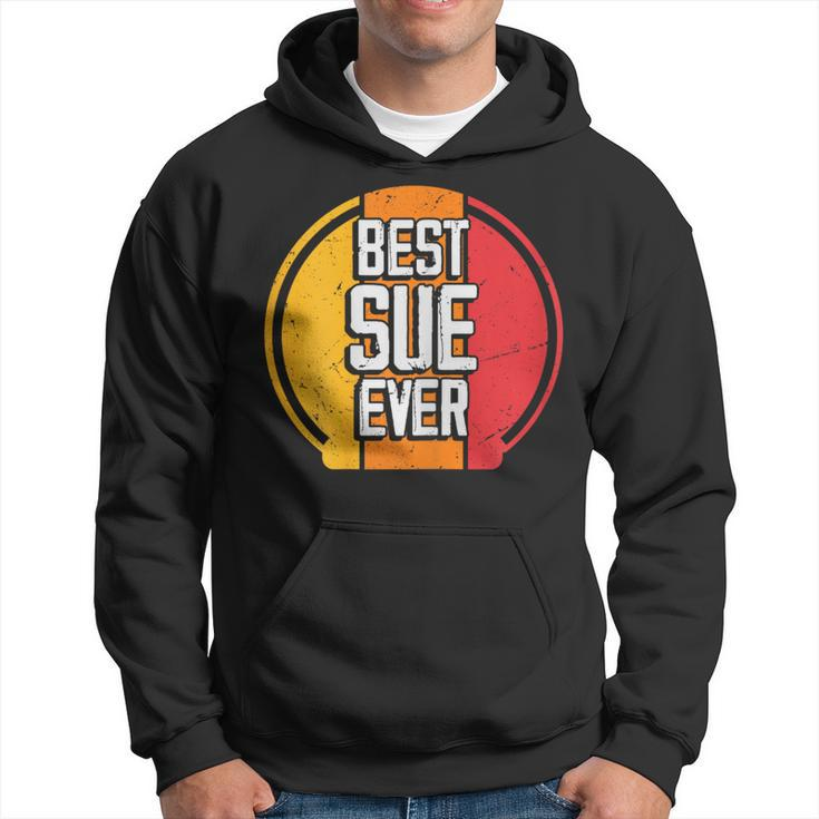 Best Sue Ever Sue Name Hoodie
