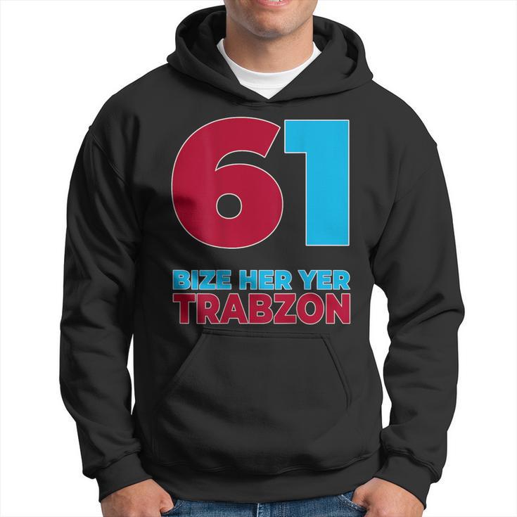 Bize Her Yer Trabzon 61 S Hoodie