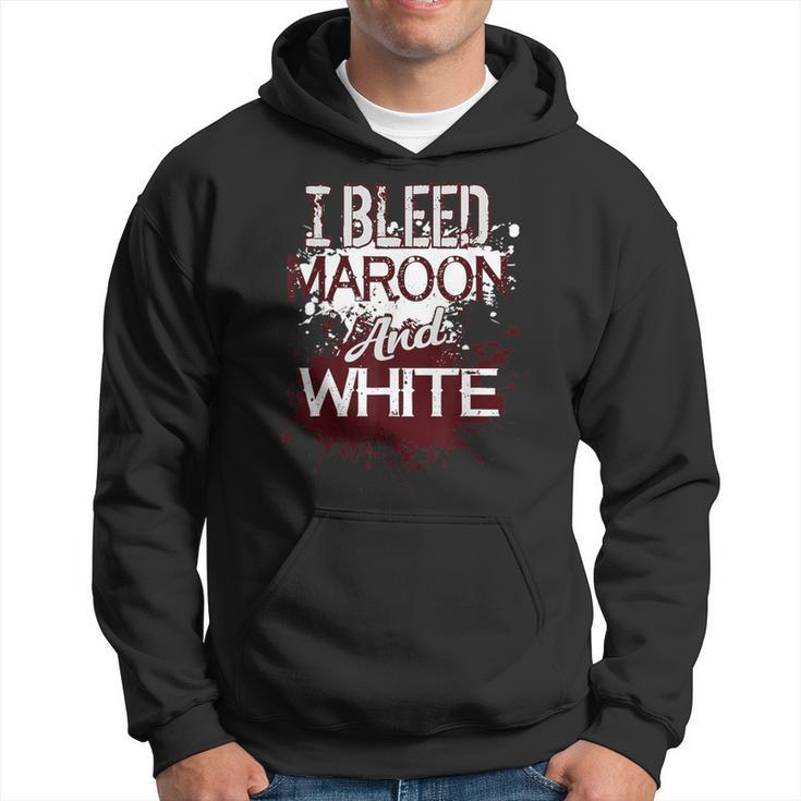 I Bleed Maroon And White Team Player Or Sports Fan Hoodie
