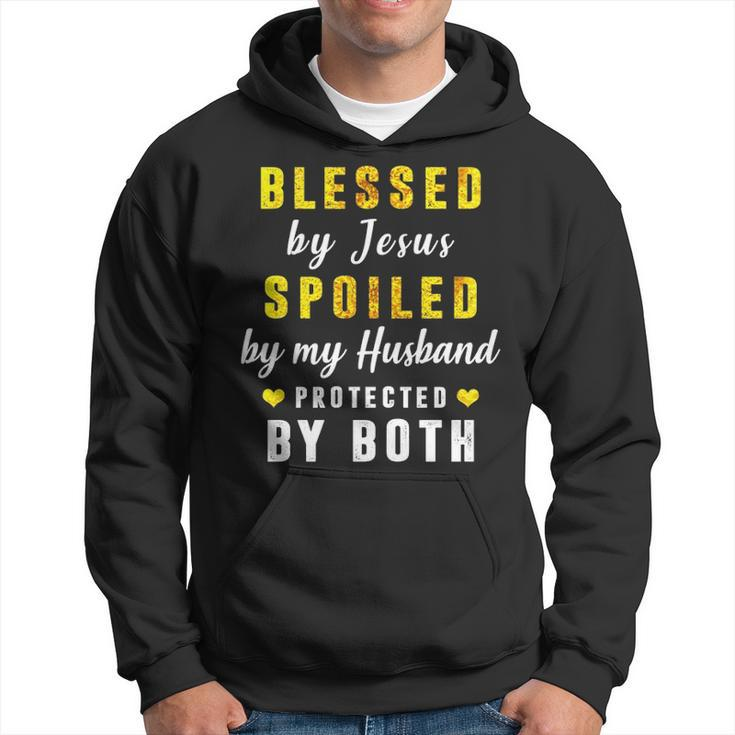 Blessed By Jesus Spoiled By My Husband Protected By Both Hoodie