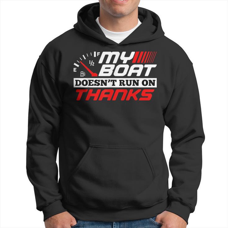 My Boat Doesn't Run On Thanks Travelling Boat Quotes Hoodie