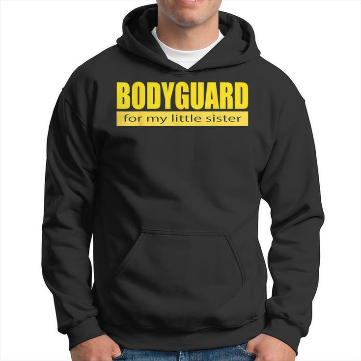 Bodyguard For My Little Sister Hoodie