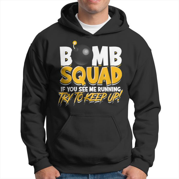 Bomb Squad If You See Me Running Try To Keep Up Fight Hoodie