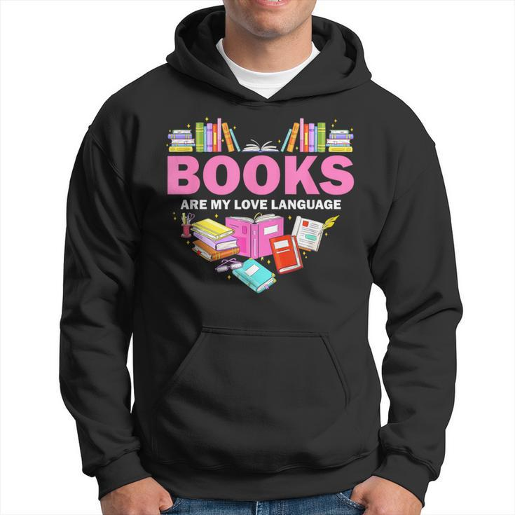 Books Are My Love Language Reading Lover Librarian Valentine Hoodie