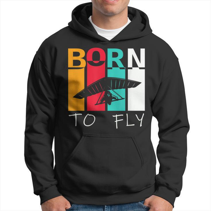 Born To Fly Hang Glider Hang-Gliding Pilot Aviator Hoodie