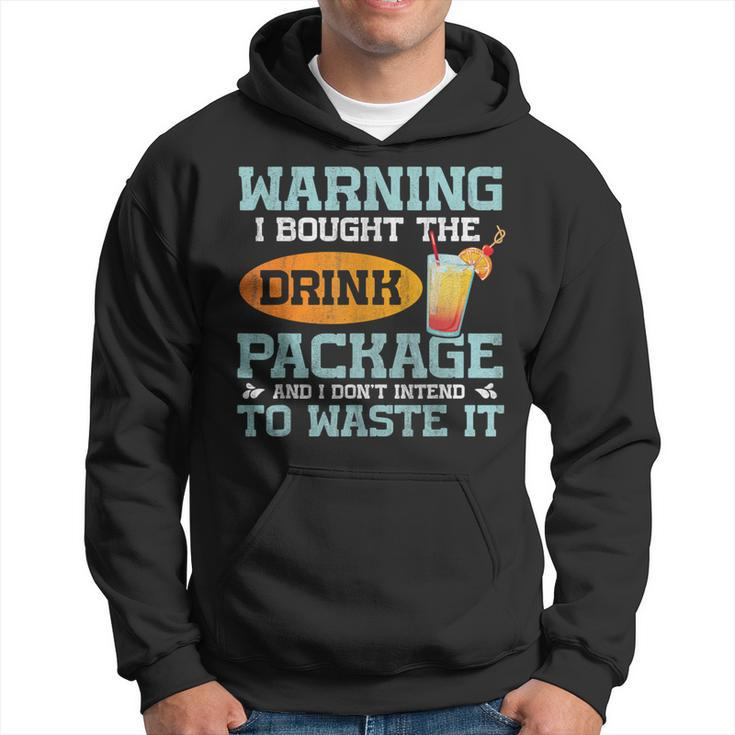 I Bought The Drink Package Cruise Ship Drink Package Hoodie
