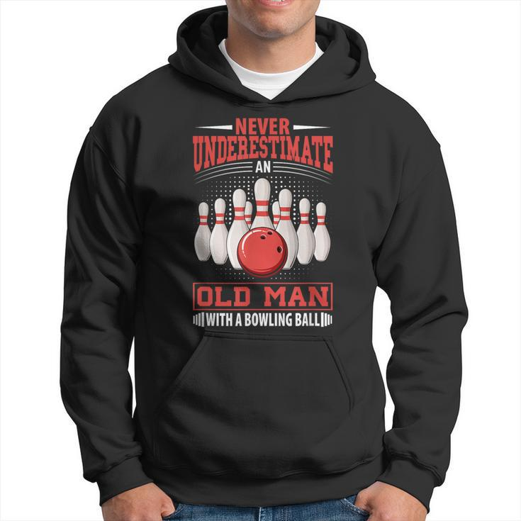 Bowling Never Underestimate Old Man Bowling Ball Bowler Hoodie