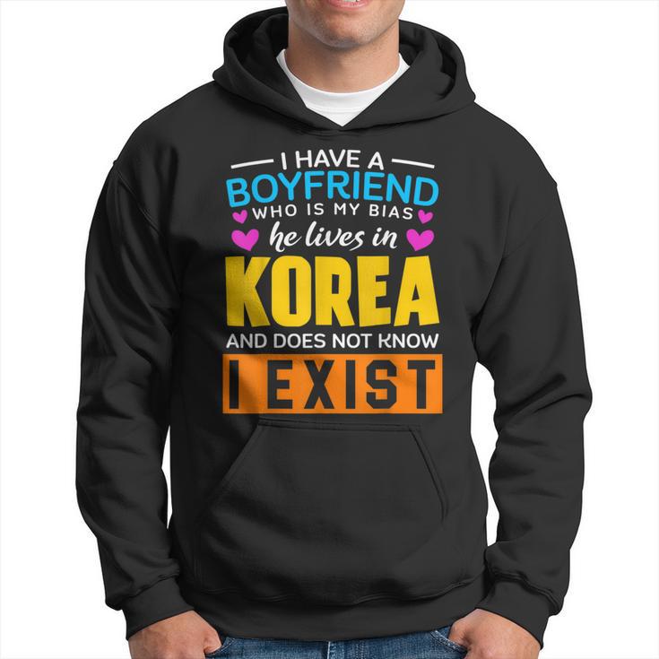 I Have A Boyfriend Who Is My Bias K-Pop Lover K-Drama Korean Hoodie