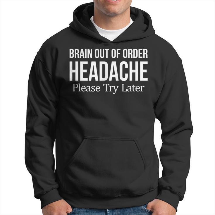 Brain Out Of Order Headache Please Try Later Hoodie