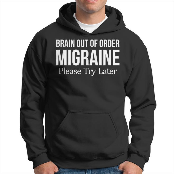 Brain Out Of Order Migraine Please Try Later Hoodie