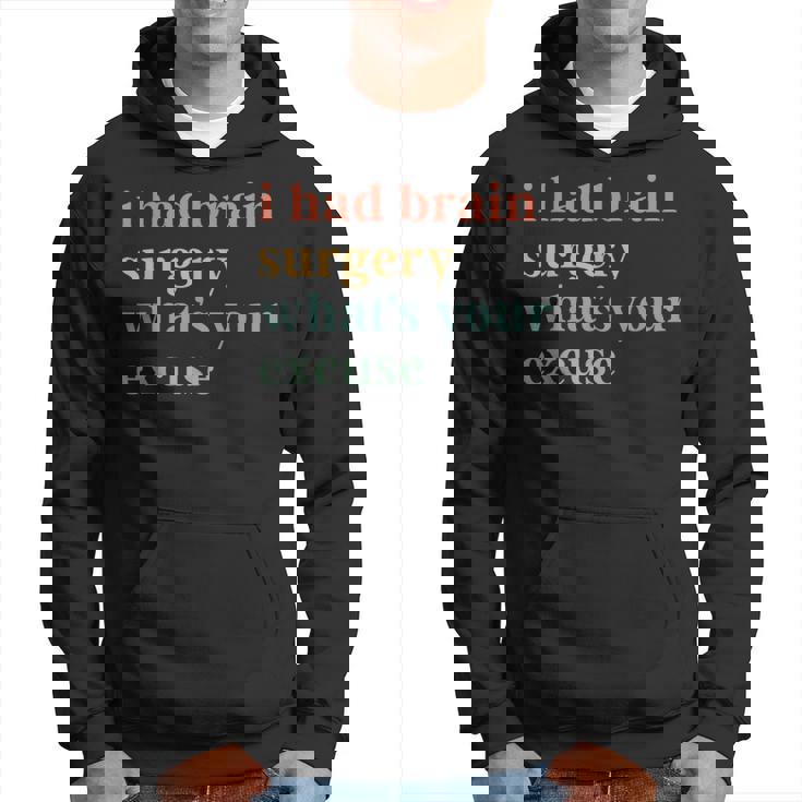 I Had Brain Surgery -What's Your Excuse-Retro Brain Surgery Hoodie