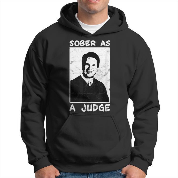 Brett Kavanaugh Sober As A Judge Hoodie