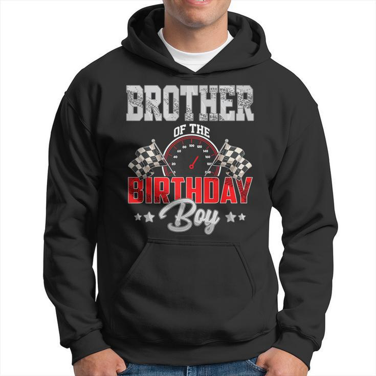 Brother Of The Birthday Boy Race Car Racing Car Driver Hoodie