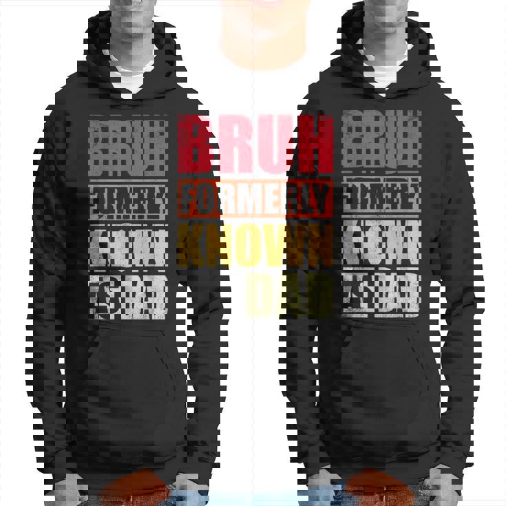 Bruh Formerly Known As Dad Vintage Fathers Day Hoodie