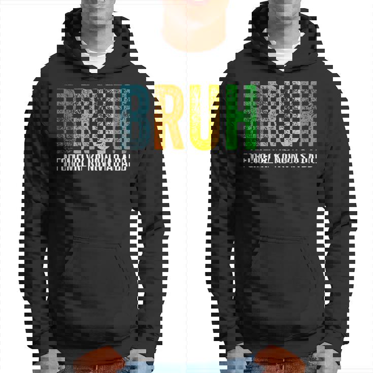 Bruh Formerly Known As Dad Papa Daddy Cool Father’S Day Hoodie