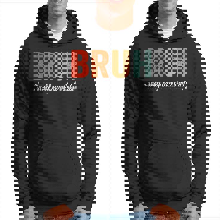 Bruh Formerly Known As Daddy Father's Day Dad Hoodie