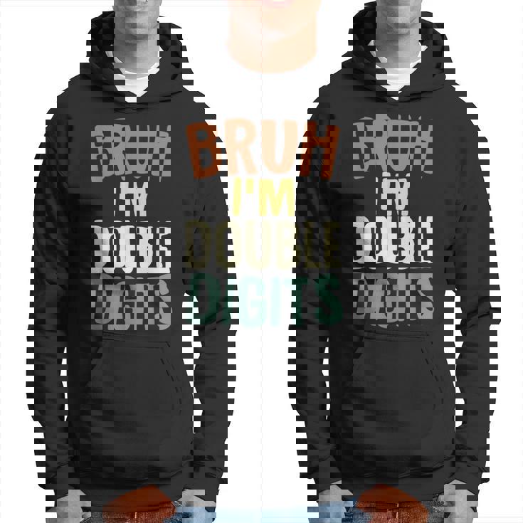 Bruh I'm Double Digits 10 Year Old 10Th Birthday Boy Hoodie