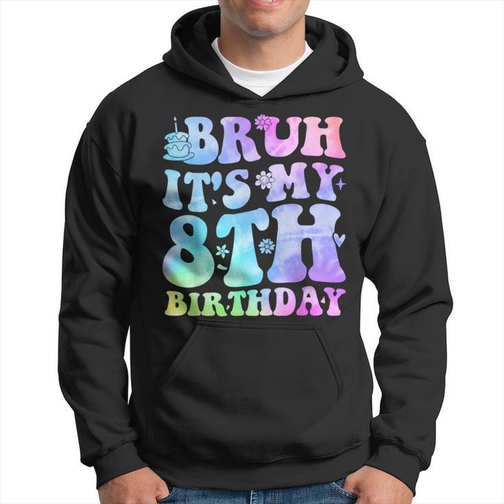 Bruh It's My 8Th Birthday 8 Year Old Eight Bday Hoodie