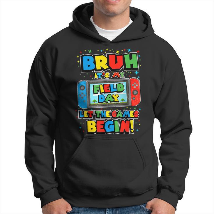 Bruh It's My Field Day Let The Games Begin Field Trip Hoodie