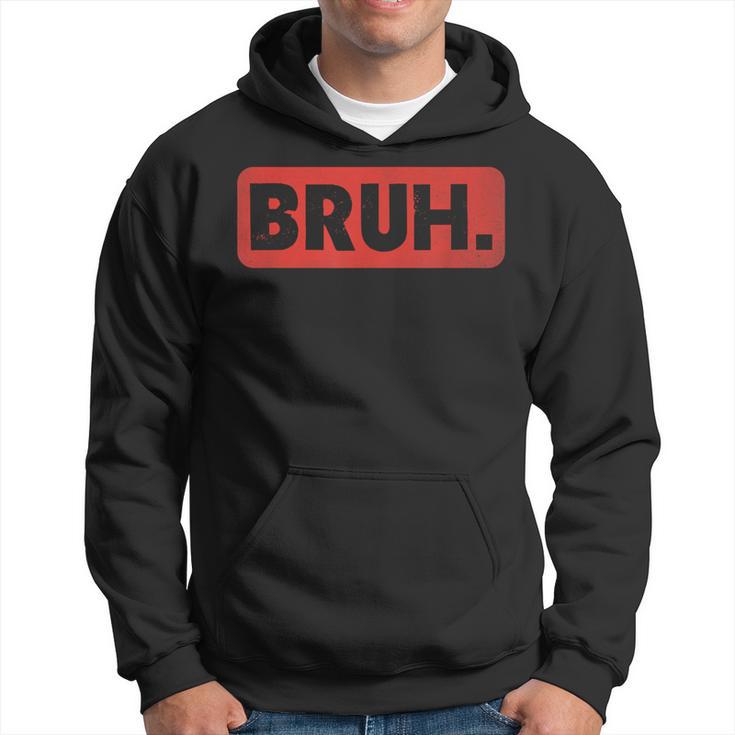 Bruh Meme Saying Brother Greeting Ns Boys Men Hoodie