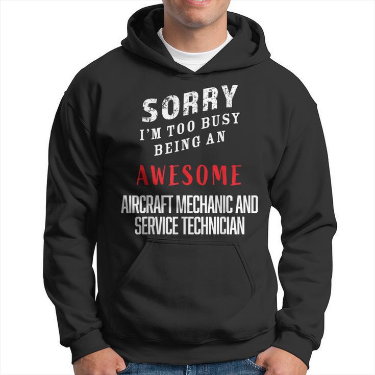 Busy Being Awesome Aircraft Mechanics Service Technicians Hoodie