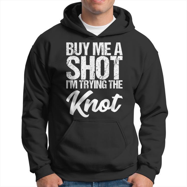 Buy Me A Shot I'm Tying The Knot Hoodie