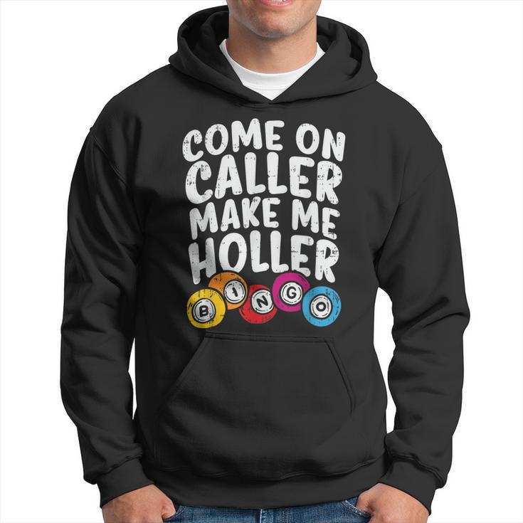 Come On Caller Make Me Holler Bingo Player Quote Hoodie