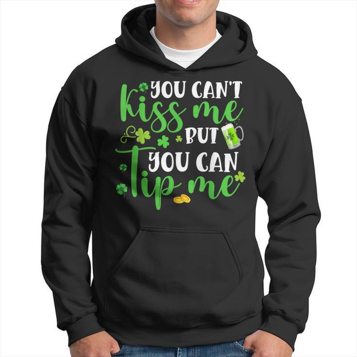 You Can't Kiss Me But You Can Tip Me Patrick Day Hoodie