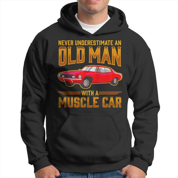 Car Lover Never Underestimate An Old Man With A Muscle Car Hoodie