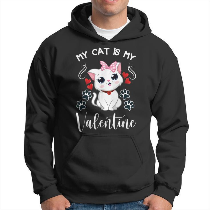 My Cat Is My Valentine Cat Lovers Cool Valentines Day Hoodie