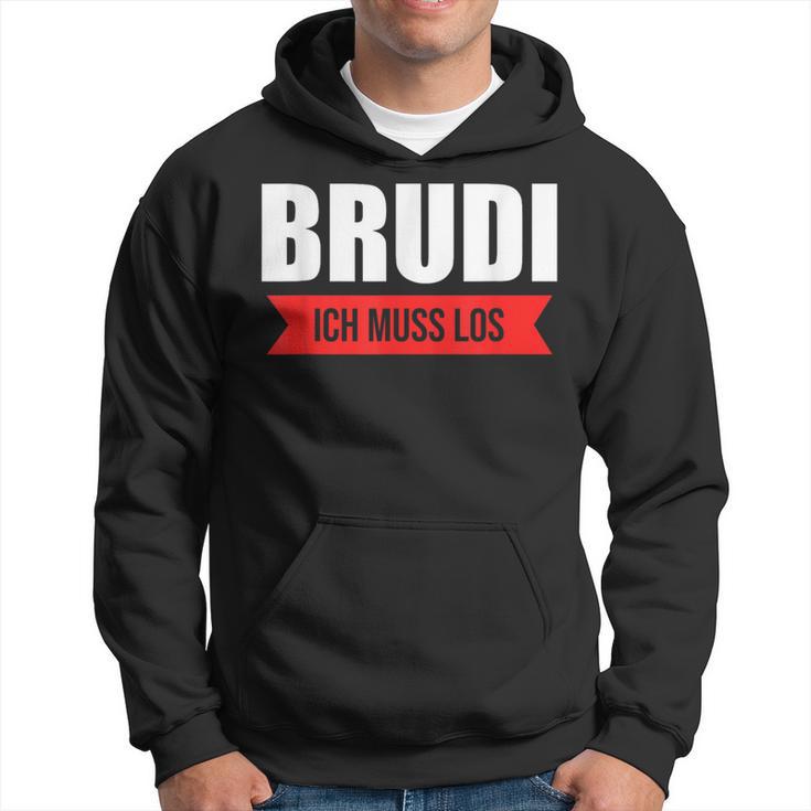 Certified Brudi Ich Muss Los Deutschrap Fun Black Hoodie